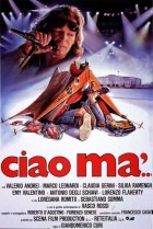 Ciao ma’…