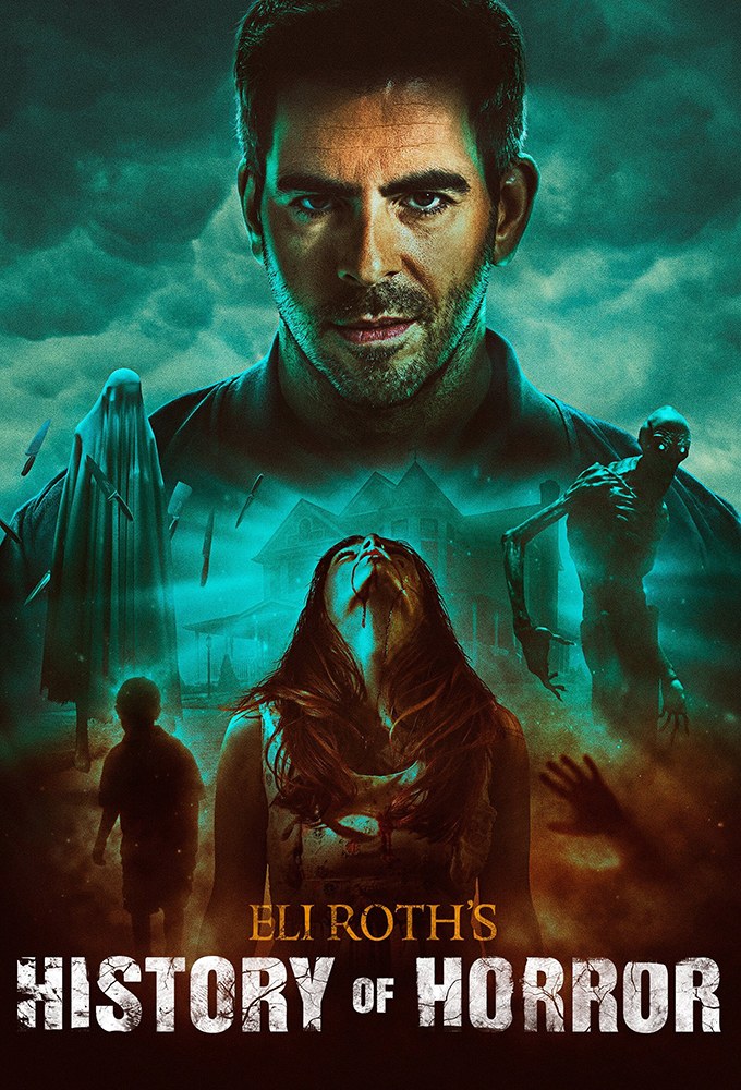 ELI ROTH’S HISTORY OF HORROR