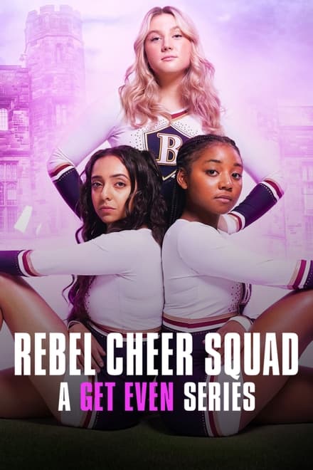 Rebel Cheer Squad Una serie Get Even